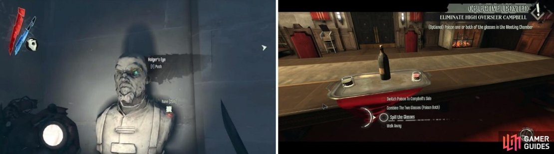 Interact with the bust on the wall (left) to open a door to Campbell&rsquo;s Secret Chamber. Choose to spill both drinks (right) to make both Curnow and Campbell go to said chamber for the non-lethal method.
