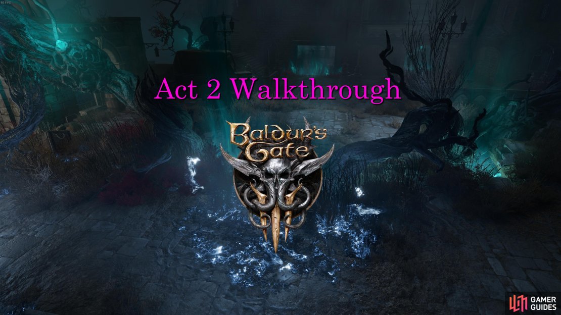 Complete Act 2 Walkthrough in Baldur&rsquo;s Gate 3.