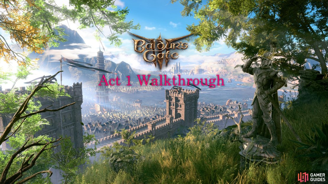 Act 1 Walkthrough, Baldur&rsquo;s Gate 3.