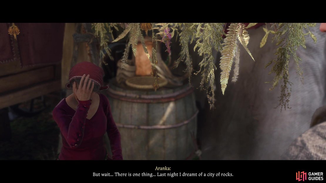 Consult Aranka and she won&rsquo;t be able to tell you much besides she saw a &ldquo;city of rocks&rdquo; in her dreams.