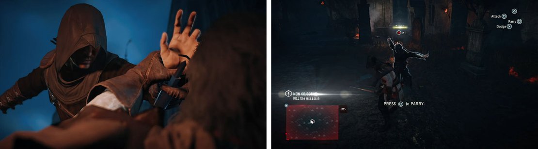 When the Assassin sneak attacks you&rsquo;ll have to fight him off by using parries and then attacking in return.