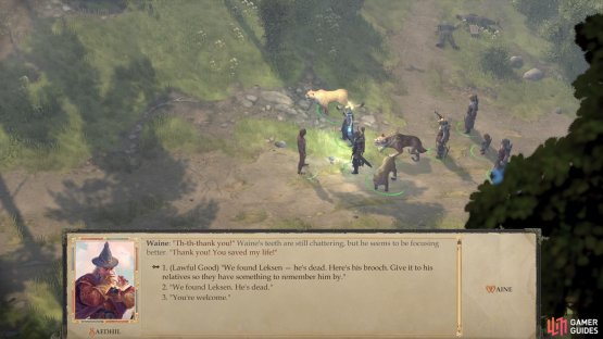 When Waine reaches safety, talk to him again and give him his friend&rsquo;s Turquoise Brooch for some XP.