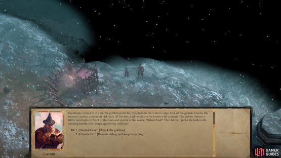 You can stand around gawking at the prisoners, which will have consequences later,