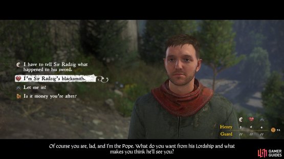 Tell the guard you have news about Sir Radzig&rsquo;s sword.