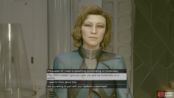 if you&rsquo;re not confident in your persuasion skills you can just bribe her for information.