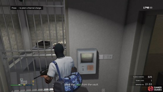 and proceed into the vault and place a thermal charge to gain access to the cash. 