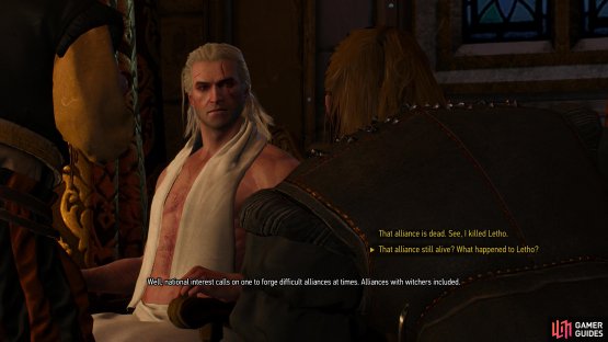 and later, when questioned by Morvran Voorhis about Letho, respond with &ldquo;That alliance still alive? What happened to Letho?&rdquo;
