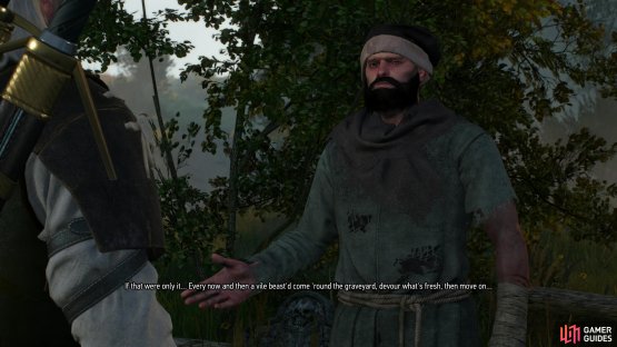 then talk to the local gravedigger to learn about the town&rsquo;s woes and settle on a price.